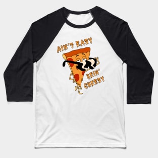 Ain't Easy Bein' Cheesy Baseball T-Shirt